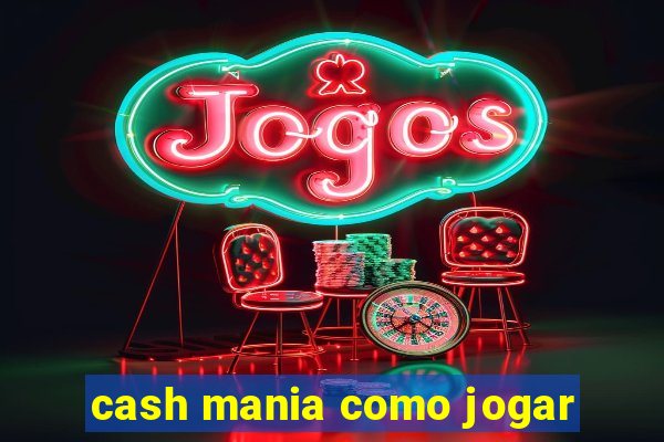 cash mania como jogar